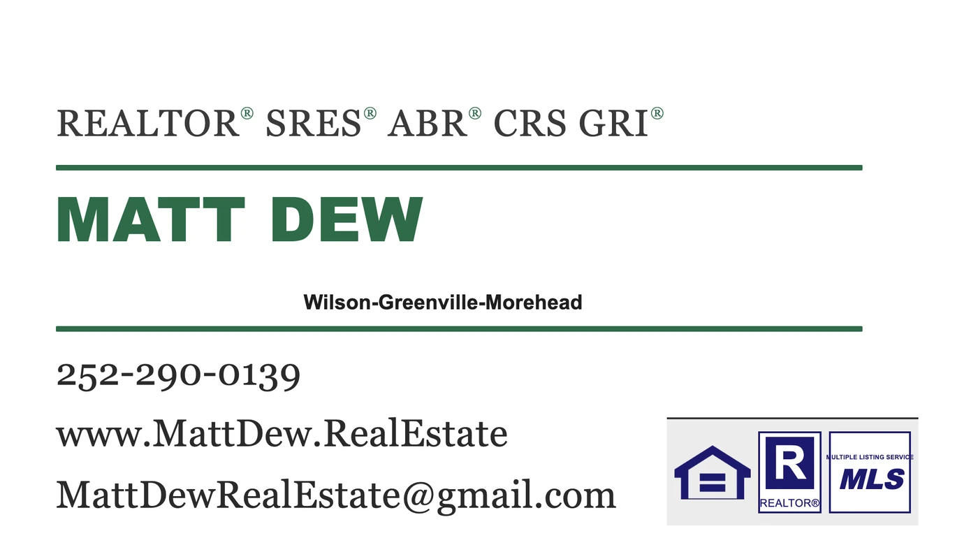 Matt Dew business card: REALTOR&reg; SRES&reg; ABR&reg; CRS GRI&reg;, Matt Dew, Wilson-Greenville-Morehead, 252-290-0139, www.MattDew.RealEstate, MattDewRealEstate@gmail.com
